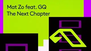 Mat Zo feat. GQ - The Next Chapter | Official Video (@Mat Zo)