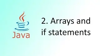 Learn Java for Complete Beginners - 2. Arrays and if statements