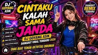 Cintaku Kalah Sama Janda DJ Goyang Asik Dangdut Viral Terbaru 2026 Enak Buat Teman aktifitas dirumah