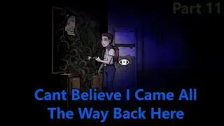 The Coma Recut - Going On A Big Journey - Part 11