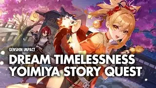 Dreamlike Timelessness | Genshin Impact Yoimiya's Story Quest
