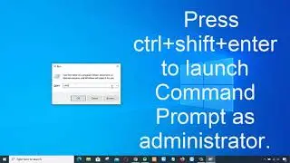 Run Windows Program as Administrator shortcut method. For Example CMD.
