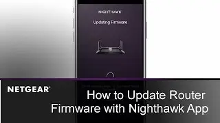 How to Update Router Firmware with the Nighthawk App | NETGEAR
