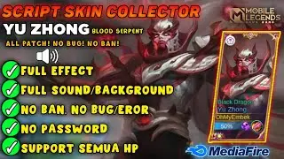 NEW SCRIPT SKIN YU ZHONG COLLECTOR Full Efect With Audio - No Password NoEror | NEW PATCH - MLBB