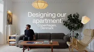 COPENHAGEN APARTMENT DESIGN (ep.2) | living room updates & diy desk