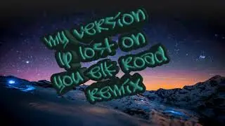 My Version Lp lost on you elk road remix Plz,like and share.☺☺☺