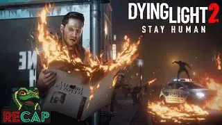 Dying Light 2: Stay Human RECAP