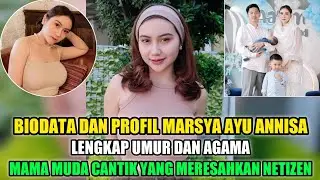 BIODATA DAN PROFIL MARSYA AYU ANNISA • MAMA MUDA CANTIK YANG MERESAHKAN NETIZEN