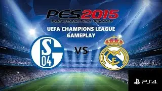 PES 2015 UEFA Champions League Gameplay (PS4): FC Schalke 04 vs. Real Madrid