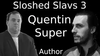 Quentin Super Talks About His Books - Sloshed Slavs S1E3