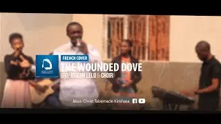 French Cover - WOUNDED DOVE - Colombe Blessée - Fr Joseph Lelo & Choeur