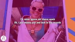 P!NK - Never Gonna Not Dance Again (Lyrics)