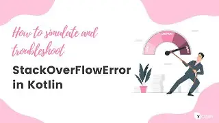 Simulating & troubleshooting StackOverflowError in Kotlin