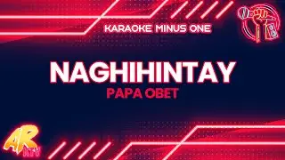 Naghihintay - Papa Obet [KARAOKE] (MINUS ONE)