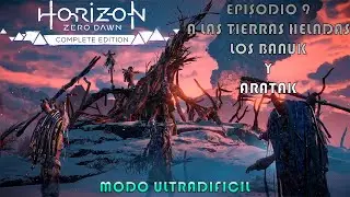 Horizon Zero Dawn Ultradificil | EP9 | A las tierras Heladas, Los Banuk