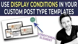 Using Display Conditions in your Custom Post Type Elementor Templates