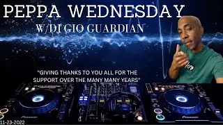 PEPPA WEDNESDAYZ - PRE-THANKSGIVING - DJ GIO - 11-23-2022