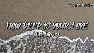 HOW DEEP IS YOUR LOVE - WITH LYRICS | BUGOY DRILON COVER | YourMusicTV