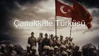 Çanakkale Türküsü