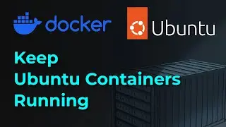 How to Keep Ubuntu Docker Containers Running