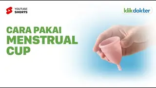 Penasaran Coba Pakai Menstrual Cup? Ini Caranya!
