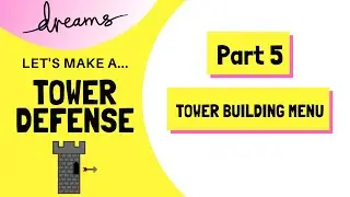 Let's Make a TOWER DEFENSE in DREAMS | Part 5: Tower Building Menu