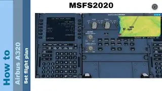 Flight Simulator 2020 - How to - Airbus A320 - Set flight plan
