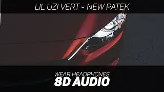 Lil Uzi Vert - New Patek (8D AUDIO)