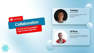 Collaboration: How To Use The useEffect Hook To Work With APIs