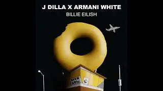 BILLIE EILISH by ARMANI WHITE (REMIX in the style of J DILLA)