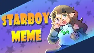 STARBOY | ANIMATION MEME [13+]