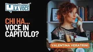 Chi ha...Voce in Capitolo? con Valentina Veratrini