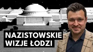 HISTORIA ŁODZI: Nazistowskie wizje Litzmanstadt