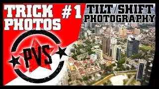 Trick Photography: Tilt Shift