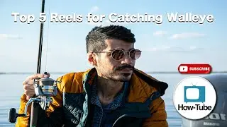 Top 5 Best Fishing Reels for Walleye in 2024 | Ultimate Guide to Choosing a Reel for Walleye Fishing
