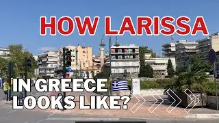 Larissa A Greek 🇬🇷 City in Central Greece Walk