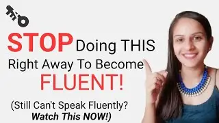 You will NEVER Be FLUENT If You Do THIS