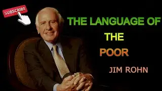 THE LANGUAGE OF THE POOR - POSITIVE HABITS TO CREATE MIRACLES IN LIFE JIM ROHN MOTIVATION SPEECH