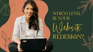 Website Redesign Levels | From a lite change to a complete overhaul | Which site redesign are you?