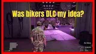 GTA 5 was biker DLC my idea?