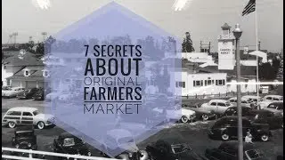 7 Things You Didn't Know About the Original Farmers Market | Caroline on Crack