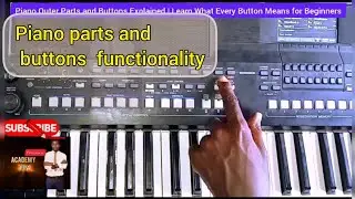 PIANO  OUTER PARTS AND BUTTONS EXPLAINED  | Learn What Every Button Means for Beginners