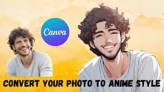 Canva Cartoon Effect | Convert Your Photo to Anime Style