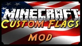 [MINECRAFT] Custom Flags Mod- Create your own flags [1.6.2]