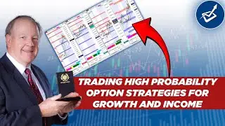 Trading High Probability Option Strategies for Growth and Income