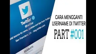 Cara Mengganti Username di Twitter (Update)