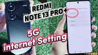 Redmi 13pro plus 5G Internet Network settings | Redmi 13pro plus Slow Net Convert into high Speed