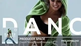 Dance Vocal Shouts Volume 2 (Free Vocal Sample Pack)