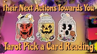 🎃Their Next Actions Towards You!🎃 Tarot Pick a Card Love Reading