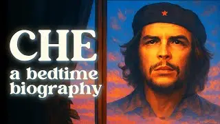 How Che Guevara Became a Revolutionary Icon | A Bedtime History Documentary